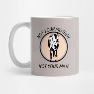 Not your Mother not your Milk - dark Mug